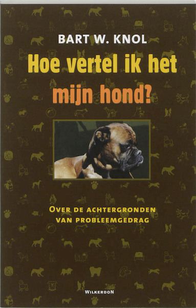 Hoe vertel ik het mijn hond ? - B.W. Knol (ISBN 9789061005520)
