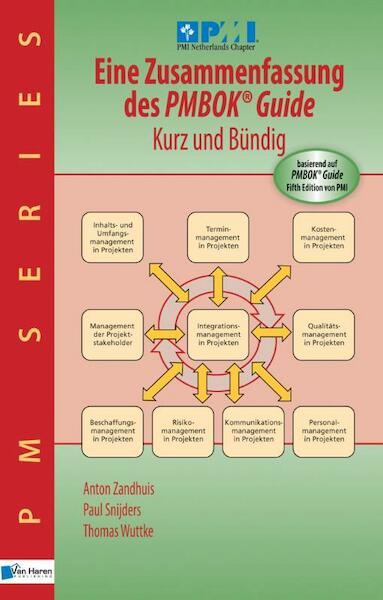 Eine Zusammenfassung des PMBOK® Guide ¿ Kurz und bündig - Anton Zandhuis, Paul Snijders, Thomas Wuttke (ISBN 9789401805469)