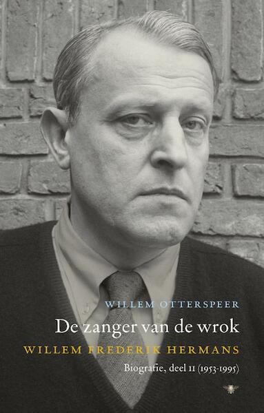 De zanger van de wrok - Willem Otterspeer (ISBN 9789023488682)