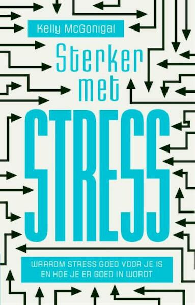 Sterker met stress - Kelly McGonigal (ISBN 9789057124419)