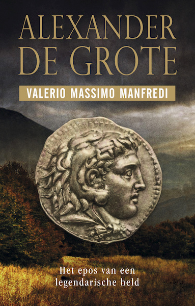 Alexander de Grote - Valerio Massimo Manfredi (ISBN 9789021019147)