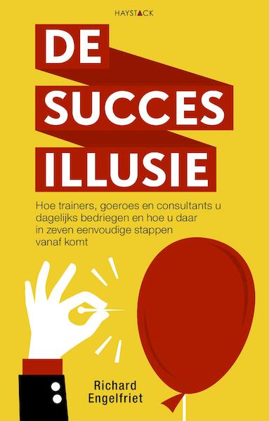 De succesillusie - Richard Engelfriet (ISBN 9789461262134)