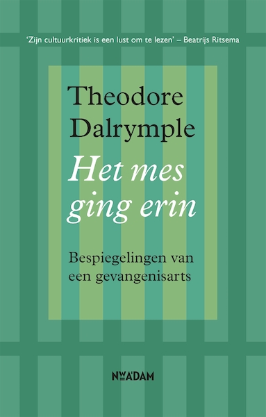 Het mes ging erin - Theodore Dalrymple (ISBN 9789046822791)