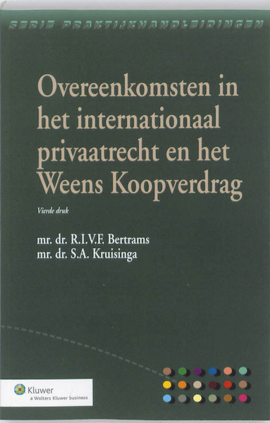 Overeenkomsten ih internationaal privaatrecht en het Weens Koopverdrag - R.I.V.F. Bertrams, S.A. Kruisinga (ISBN 9789013074376)
