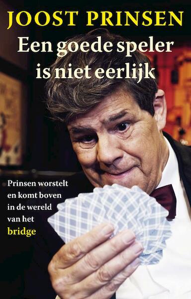 Een goede speler is niet eerlijk - Joost Prinsen (ISBN 9789020410471)
