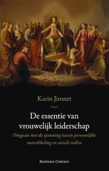 De essentie van vrouwelijk leiderschap - Karin Jironet (ISBN 9789047065289)