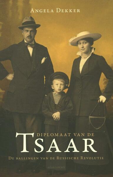 Diplomaat van de Tsaar - Angela Dekker (ISBN 9789045024998)