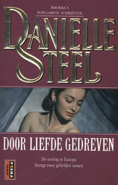 Door liefde gedreven - Danielle Steel (ISBN 9789021015088)