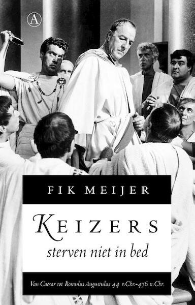 Keizers sterven niet in bed - Fik Meijer (ISBN 9789025303617)