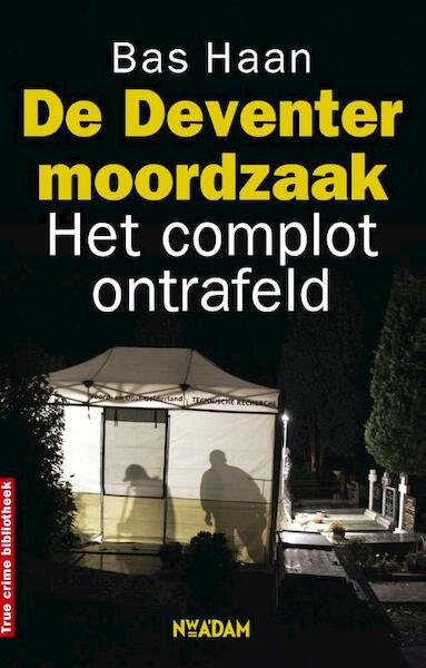 De Deventer moordzaak - Bas Haan (ISBN 9789046816936)