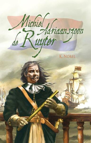 Michiel de Ruyter - K. Norel (ISBN 9789026621147)