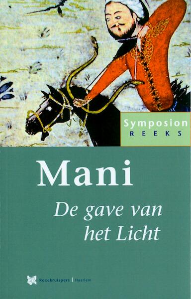 Mani, de gave van het Licht - Hans van Oort (ISBN 9789067326551)