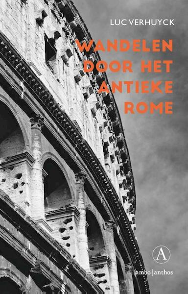 Wandelen door het antieke Rome - Luc Verhuyck (ISBN 9789025302894)