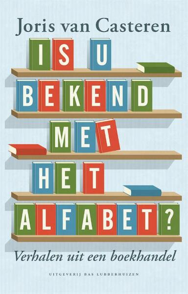 Is u bekend met het alfabet - Joris van Casteren (ISBN 9789059374638)