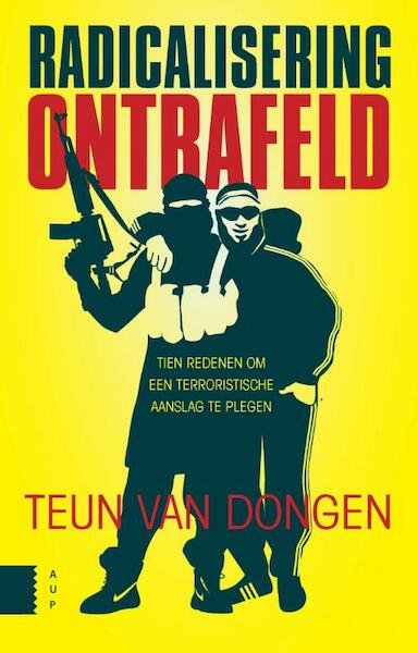 Radicalisering ontrafeld - Teun van Dongen (ISBN 9789462982048)