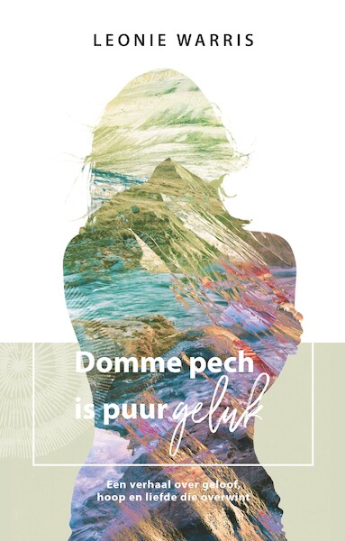 Domme pech is puur geluk - Leonie Warris (ISBN 9789492408754)