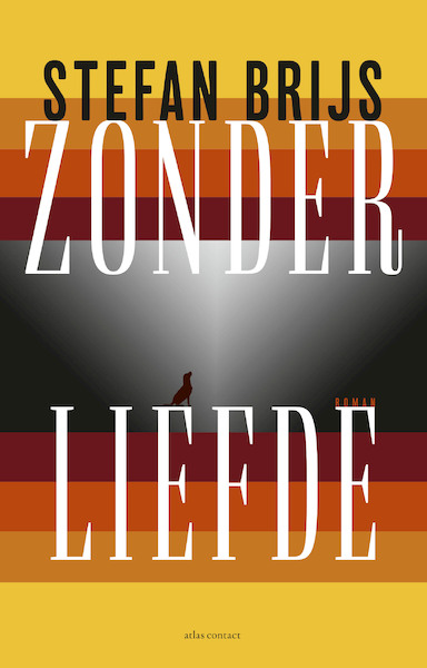 Zonder liefde - Stefan Brijs (ISBN 9789025457792)