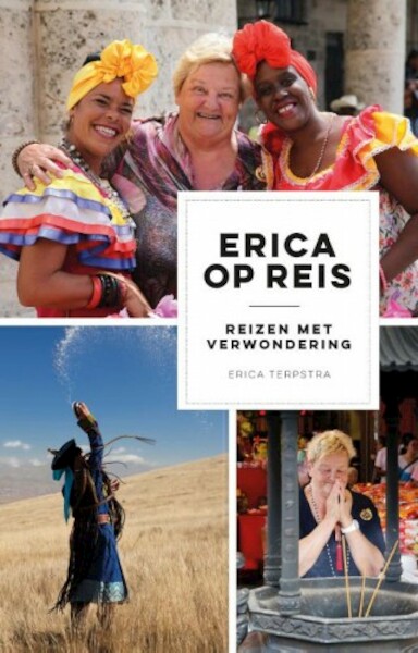 Erica op reis - Erica Terpstra (ISBN 9789021573564)