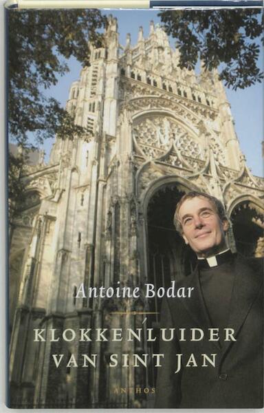 Klokkenluider van Sint Jan - Antoine Bodar (ISBN 9789026322501)