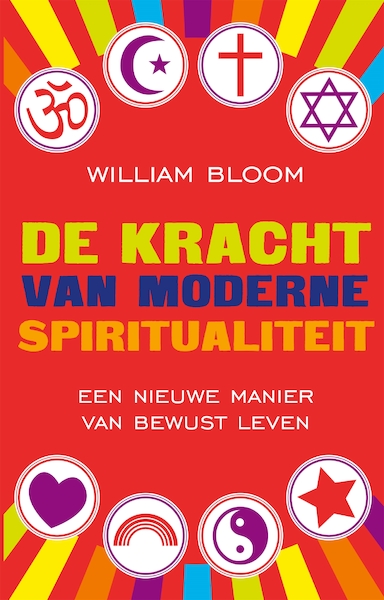 De kracht van moderne spiritualiteit - William Bloom (ISBN 9789401300148)