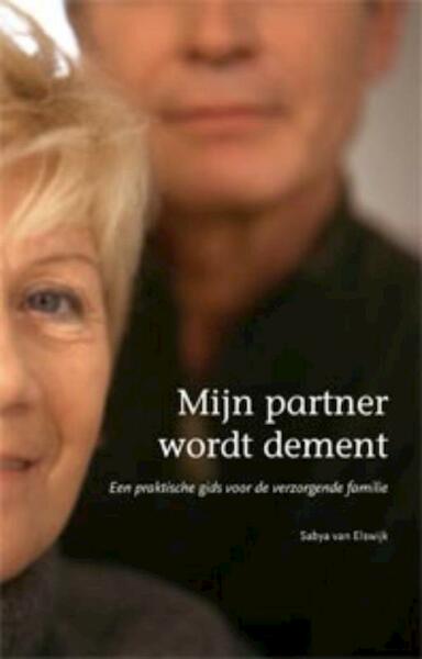 Mijn partner wordt dement - Sabya van Elswijk (ISBN 9789088503672)