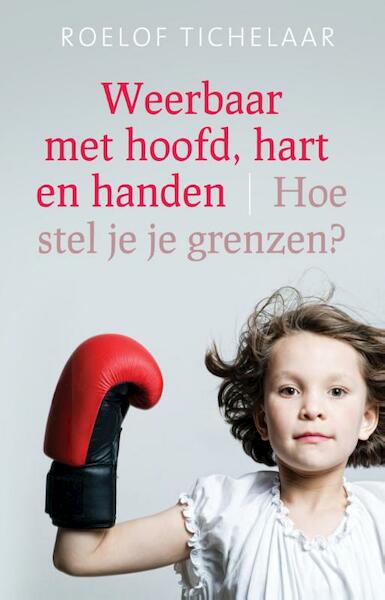 Weerbaar met hoofd, hart en handen - Roelof Tichelaar (ISBN 9789020298727)