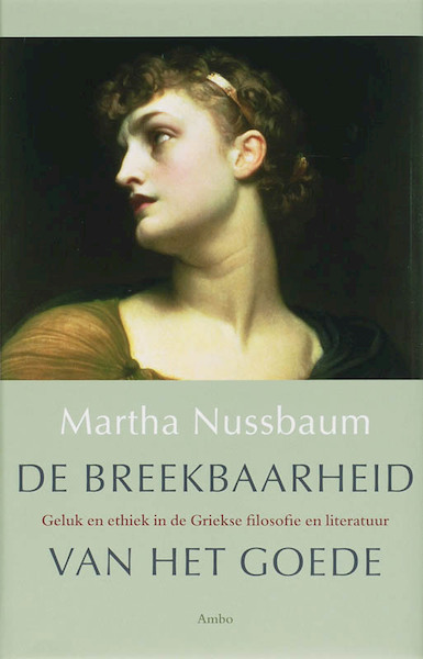 De breekbaarheid van het goede - Martha C. Nussbaum (ISBN 9789026319549)