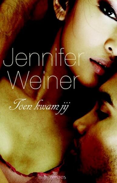 Toen kwam jij - Jennifer Weiner (ISBN 9789044623369)