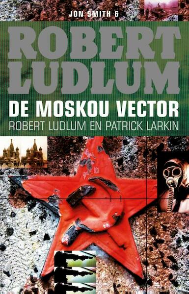 De Moskou vector - Robert Ludlum, Patrick Larkin (ISBN 9789024563609)