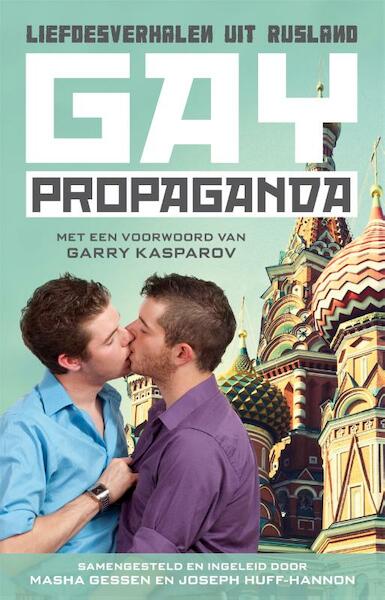 Gay Propaganda - Masha Gessen, Joseph Huff-Hanon (ISBN 9789048820306)