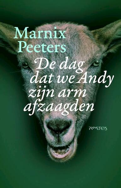 Dag dat we Andy zijn arm afzaagden - Marnix Peeters (ISBN 9789044627824)