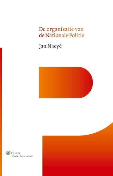 De organisatie van de nationale politie - J. Naeye (ISBN 9789013124972)