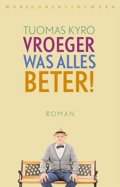 Vroeger was alles beter - Tuomas Kyro (ISBN 9789028441729)
