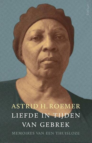 Liefde in tijden van gebrek - Astrid H. Roemer (ISBN 9789044630794)