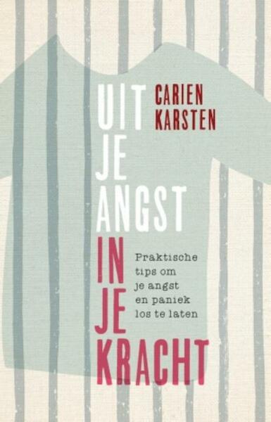 Uit je angst, in je kracht - Carien Karsten (ISBN 9789021562988)