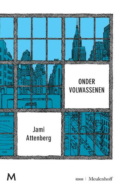 Onder volwassenen - Jami Attenberg (ISBN 9789029091855)