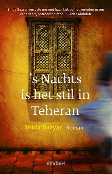 's Nachts is het stil in Teheran - Shida Bazyar (ISBN 9789046822012)
