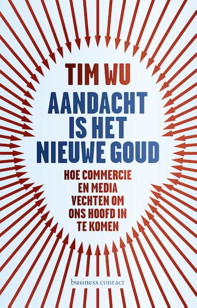 Aandacht is het nieuwe goud - Tim Wu (ISBN 9789047007340)