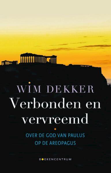 Verbonden en vervreemd - Wim Dekker (ISBN 9789023950417)