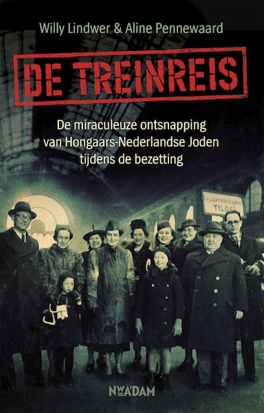 De treinreis - Willy Lindwer, Aline Pennewaard (ISBN 9789046824276)