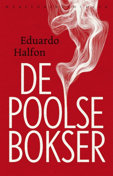 De Poolse bokser - Eduardo Halfon (ISBN 9789028443228)
