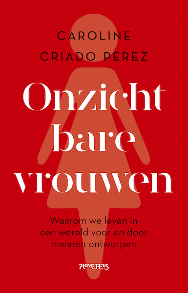 Onzichtbare vrouwen - Caroline Criado-Perez (ISBN 9789044642728)