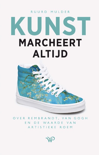 Kunst marcheert altijd - Ruurd Mulder (ISBN 9789464560862)