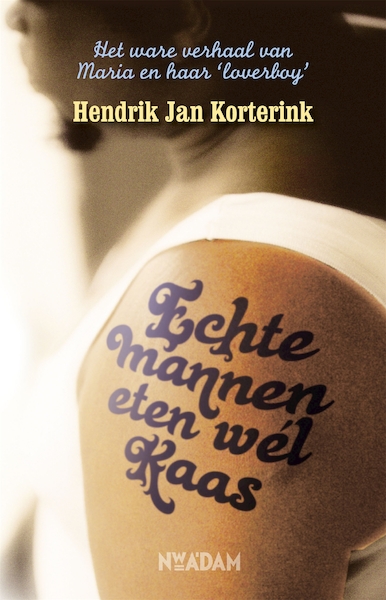Echte mannen eten w - Hendrik Jan Korterink (ISBN 9789046808689)