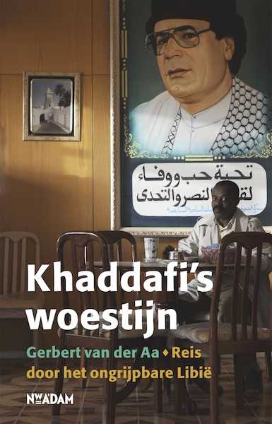 Khaddafi's woestijn - Gerbert van der Aa (ISBN 9789046808313)