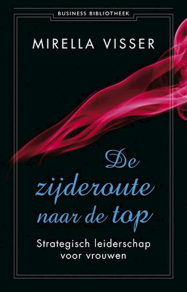 De zijderoute naar de top / - Mirella Visser (ISBN 9789047003649)
