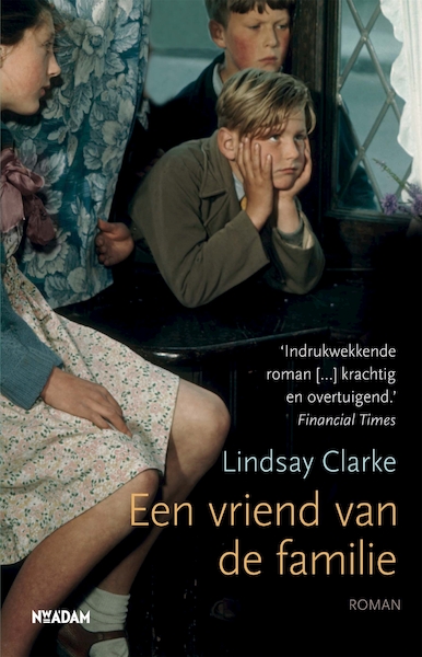 Een vriend van de familie - Lindsay Clarke (ISBN 9789046812846)