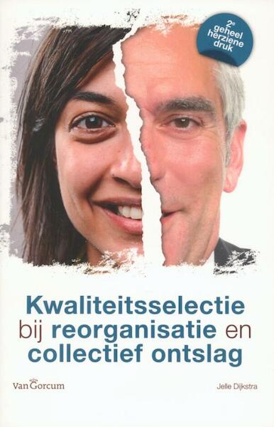 Kwaliteitsselectie bij reorganisatie en collectief ontslag - Jelle Dijkstra (ISBN 9789023249795)