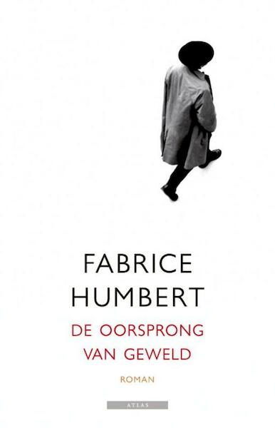 De oorsprong van geweld - Fabrice Humbert (ISBN 9789045021270)