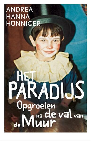 Het paradijs - Andrea Hanna Hunniger, Andrea Hunniger (ISBN 9789045021782)